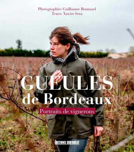 Gueules de bordeaux - une année dans les vignes