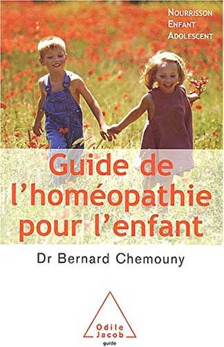 Guide de l'homéopathie pour l'enfant: Nourrisson, enfant, adolescent