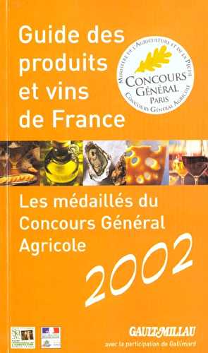 Guide des produits et vins de france - les medailles du concours general agricole 2002
