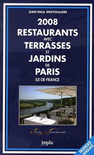 Guide des restaurants avec terrasses et jardins (édition 2008 )