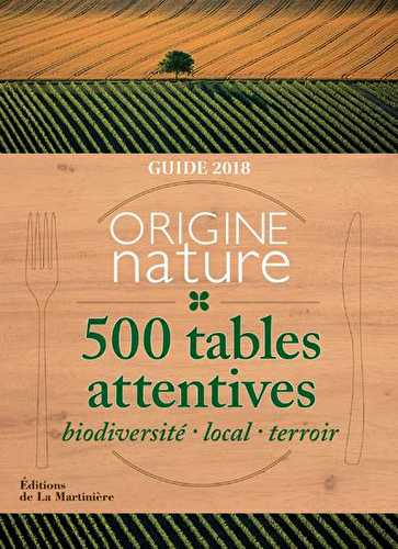 Guide origine nature - 500 tables attentives (édition 2018)
