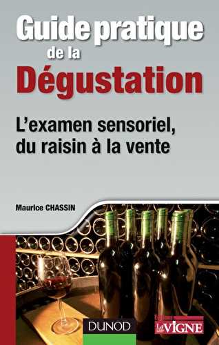 Guide pratique de la dégustation - du raisin à la vente