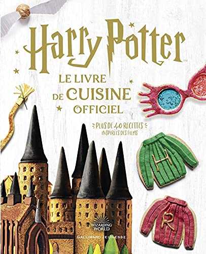 Harry Potter - Le livre de cuisine officiel: Plus de 40 recettes inspirées des films