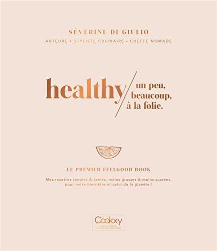Healthy, un peu, beaucoup, a la folie - le premier feelgood book