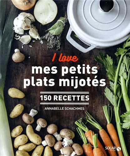 I love mes petits plats mijotés