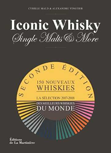 Iconic whisky - la sélection 2017-2018 des meilleurs whiskies du monde (2e édition)