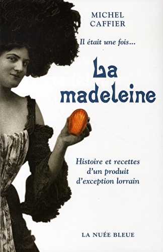 Il était une fois la madeleine