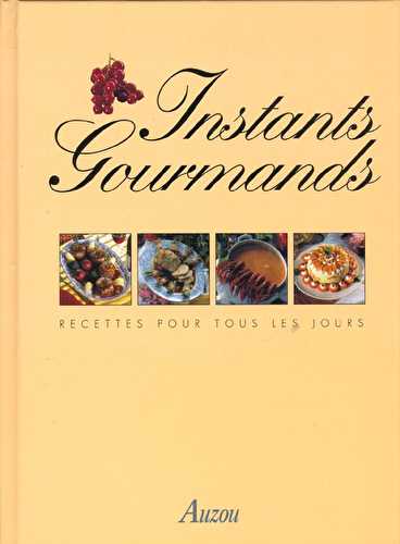 Instants gourmands - menus pour tous les jours