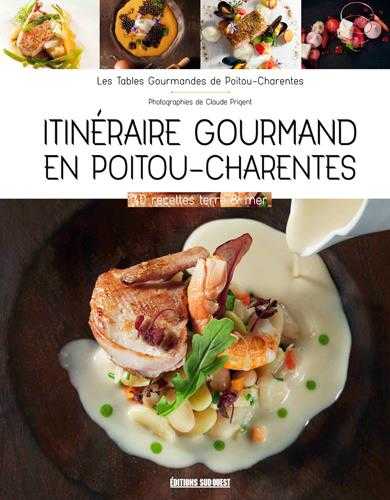 Itinéraire gourmand en poitou-charentes - les tables gourmandes de poitou-charentes