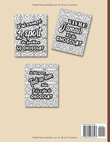 J'ai essayé le SPORT je préfère le CHOCOLAT Coloriages de citations Chocolatées: Livre de citations à colorier sur le thème du chocolat Cadeau à ... à noël ou tout simplement pour le plaisir