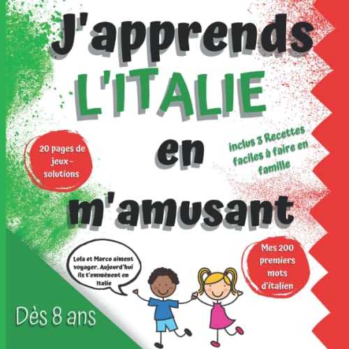 J'apprends l'Italie en m'amusant: Découvrez l'histoire de l'Italie, sa culture, apprenez l'italien pour débutants avec plus de 200 mots, découvrez la cuisine italienne à l'attention des enfants