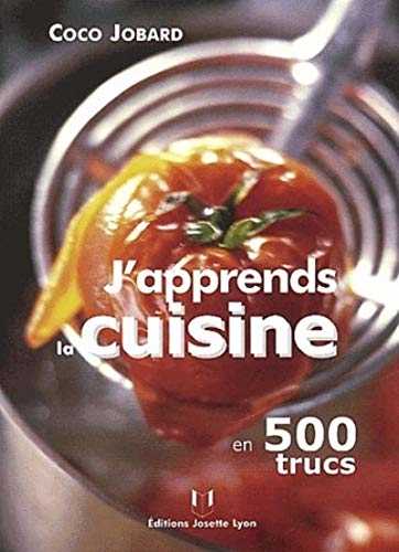 J'apprends la cuisine en 500 trucs