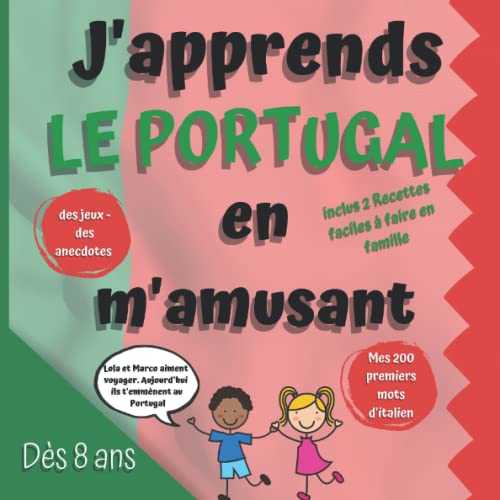 J'apprends le Portugal en m'amusant: Découvrez le Portgual, son histoire, sa culture, apprenez le portugais pour débutants avec plus de 200 mots, ... la cuisine portugaise, idéal pour les enfants