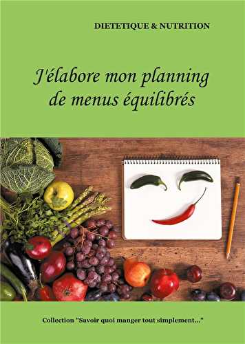 J'élabore mon planning de menus équilibrés