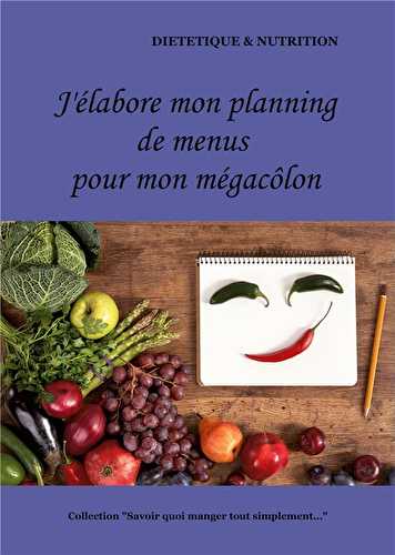 J'elabore mon planning de menus pour mon mégacôlon