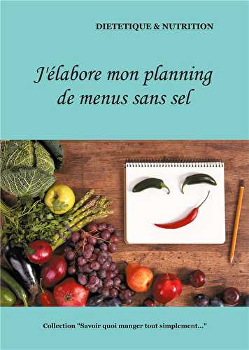 J'élabore mon planning de menus sans sel