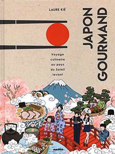 Japon Gourmand. Voyage culinaire au pays du soleil-levant