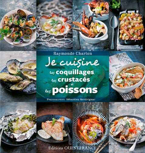 Je cuisine les poissons, les crustacés et les coquillages