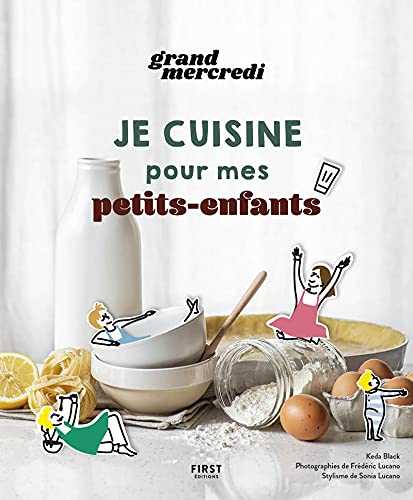 Je cuisine pour mes petits-enfants, le livre de recettes de Grand Mercredi