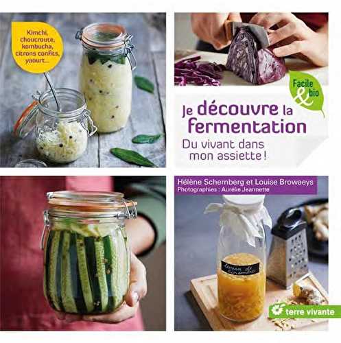 Je découvre la fermentation - du vivant dans mon assiette !