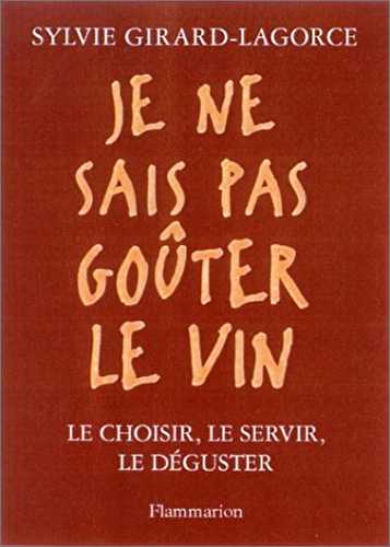 Je ne sais pas goûter le vin