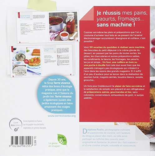 Je réussis mes pains, yaourts, fromages... sans machine