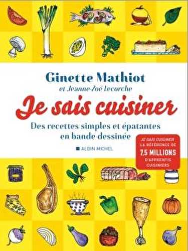 Je sais cuisiner  - des recettes simples et épatantes en bande dessinée