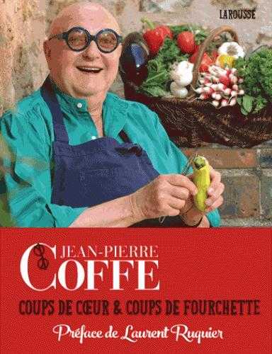 Jean-pierre coffe - coups de coeur et coups de fourchette