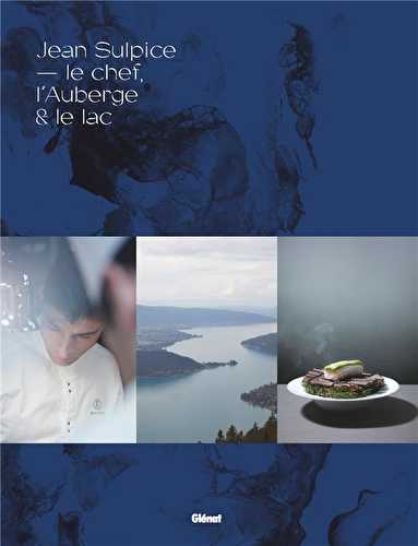 Jean sulpice - le chef, l'auberge et le lac