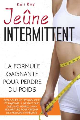 Jeûne Intermittent: La Formule Gagnante Pour Perdre Du Poids, Débloquer Le Métabolisme Et Rajeunir. Il Ne Faut Que Quelques Hearse Sans Nourriture Pour Obtenir Des Résultats Immédiats