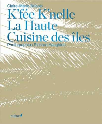 K'fee k'nelle - la haute cuisine des îles