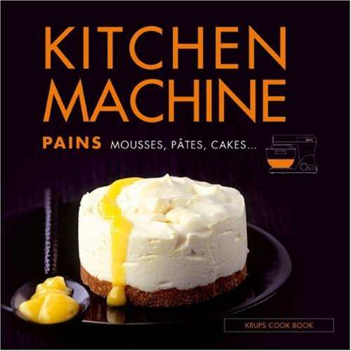 KITCHEN MACHINE PAINS MOUSSES