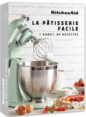 Kitchenaid : la pâtisserie facile