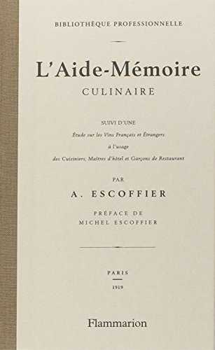 L'Aide-mémoire culinaire: suivi de Étude sur les vins français et étrangers à l'usage des cuisiniers, matîtres d'hôtel et garçons de restaurant