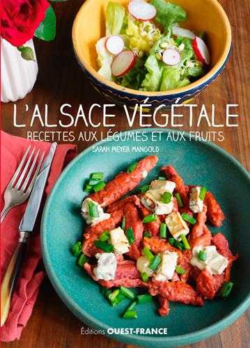 L'alsace végétale -  recettes aux légumes et aux fruits