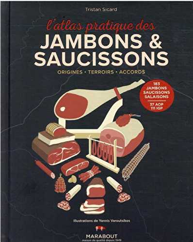 L'atlas pratique des jambons et saucissons