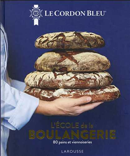 L'école de la boulangerie : 80 pains et viennoiseries