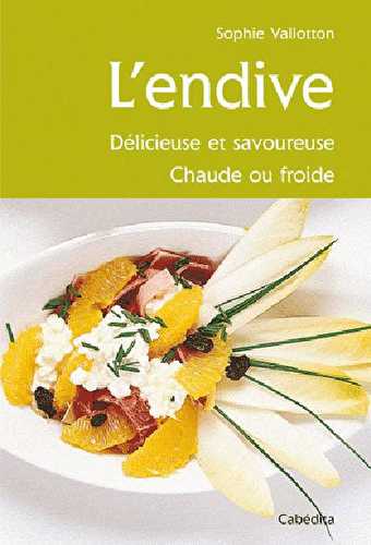 L'endive, délicieuse et savoureuse