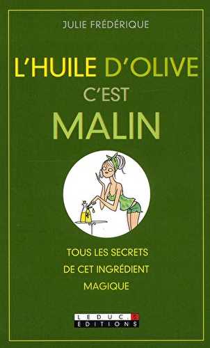 L'huile d'olive c'est malin - tous les secrets de cet ingrédient magique