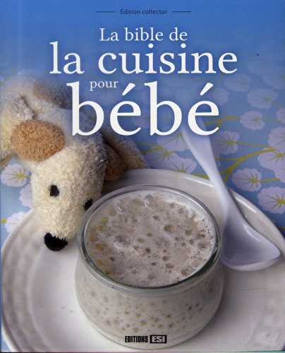 La bible de la cuisine pour bébé