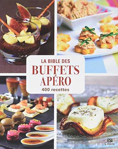 La Bible des buffets apéro en 400 recettes