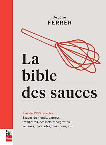 La Bible des Sauces : Plus de 1000 Recettes