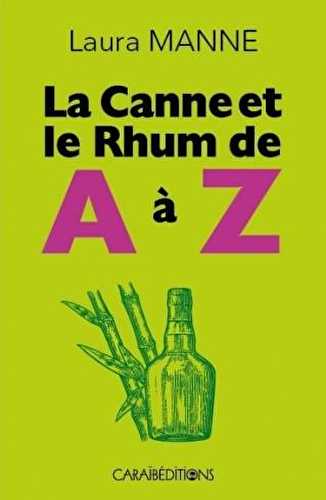 La canne et le rhum de a à z