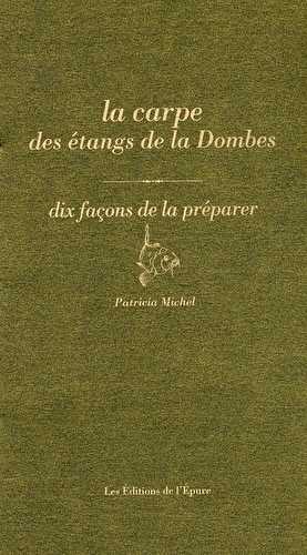 La carpe des étangs de la dombes, dix façons de la préparer