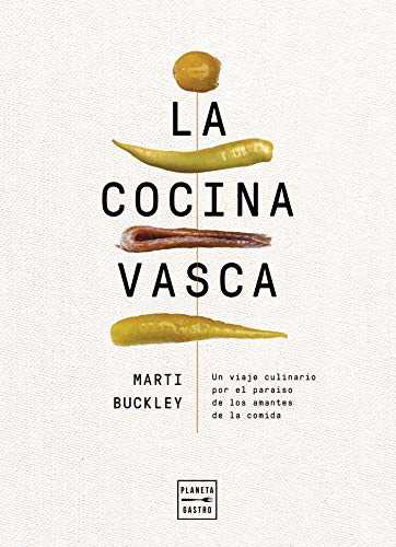 La cocina vasca: Un viaje culinario por el paraíso de los amantes de la comida