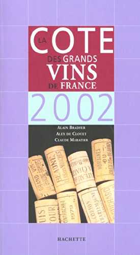 La cote des grands vins de france - edition 2002