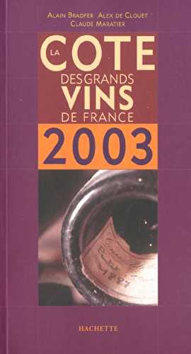 La cote des grands vins de france - edition 2003