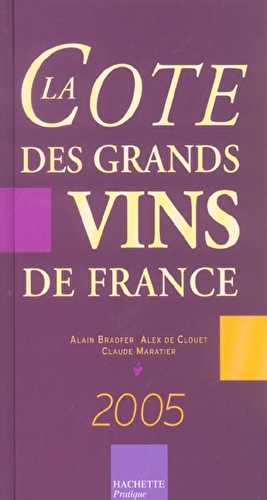 La cote des grands vins de france (edition 2005)