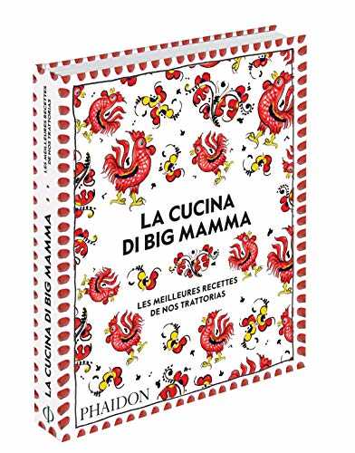 LA CUCINA DI BIG MAMMA: LES MEILLEURES RECETTES DE NOS TRATTORIAS