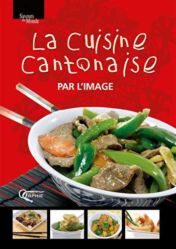 La cuisine cantonaise par l'image